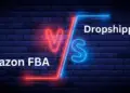 Amazon FBA vs Dropshipping