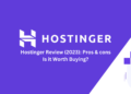 Hostinger Review (2023) Pros & cons