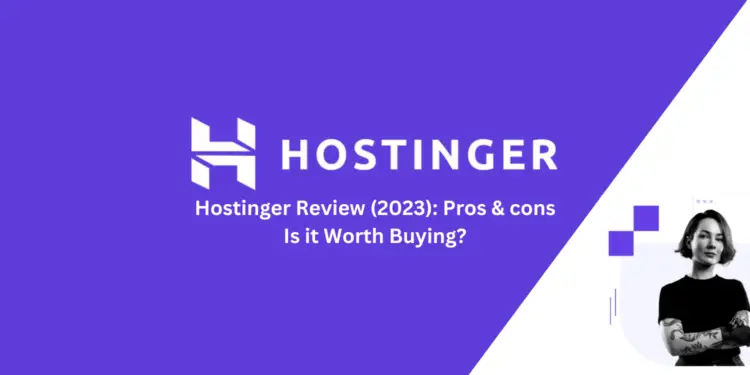 Hostinger Review (2023) Pros & cons